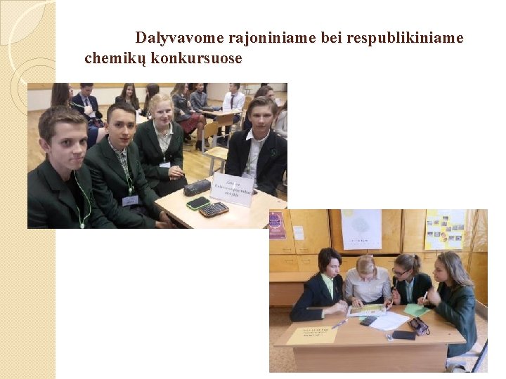 Dalyvavome rajoniniame bei respublikiniame chemikų konkursuose 