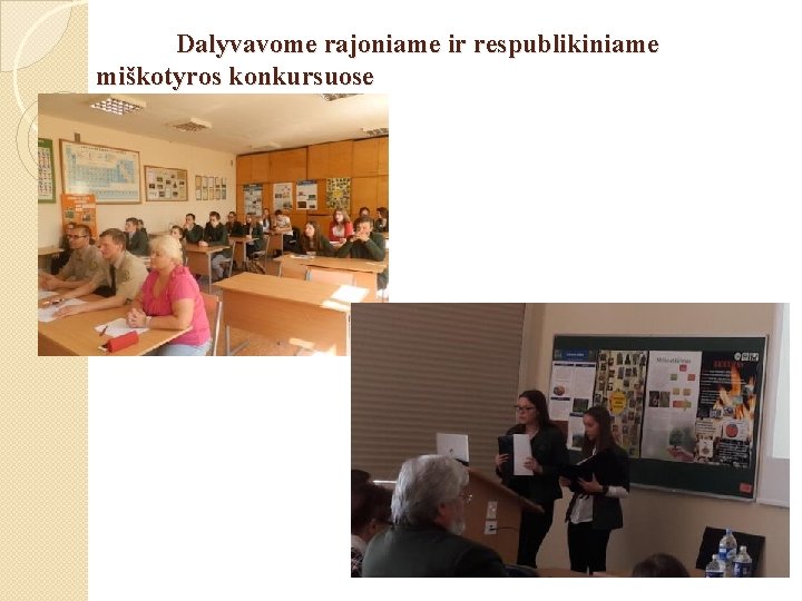 Dalyvavome rajoniame ir respublikiniame miškotyros konkursuose 