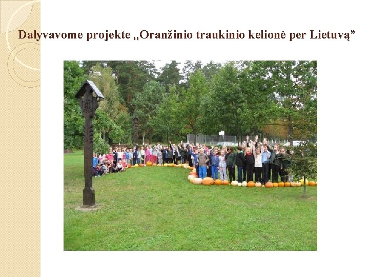 Dalyvavome projekte , , Oranžinio traukinio kelionė per Lietuvą” 