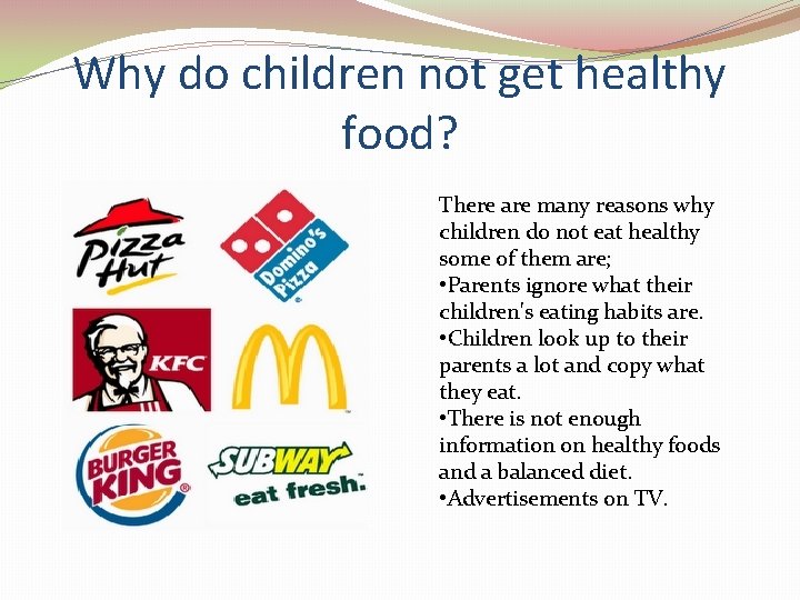 Why do children not get healthy food? There are many reasons why children do Why do children not get healthy food? There are many reasons why children do