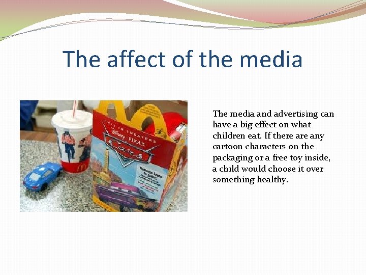 The affect of the media The media and advertising can have a big effect The affect of the media The media and advertising can have a big effect
