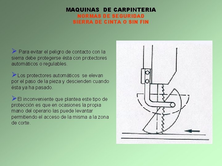 MAQUINAS DE CARPINTERIA NORMAS DE SEGURIDAD SIERRA DE CINTA O SIN FIN Ø Para