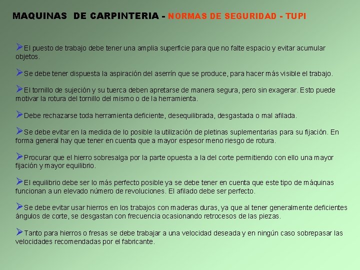 MAQUINAS DE CARPINTERIA - NORMAS DE SEGURIDAD - TUPI ØEl puesto de trabajo debe