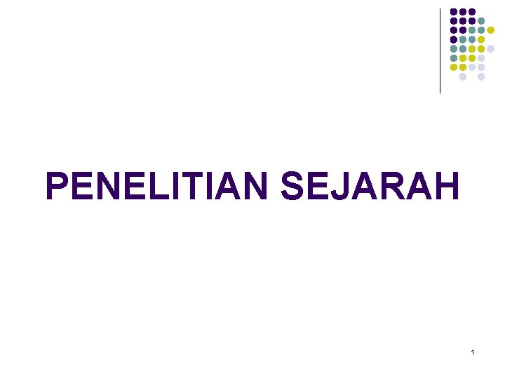 PENELITIAN SEJARAH 1 