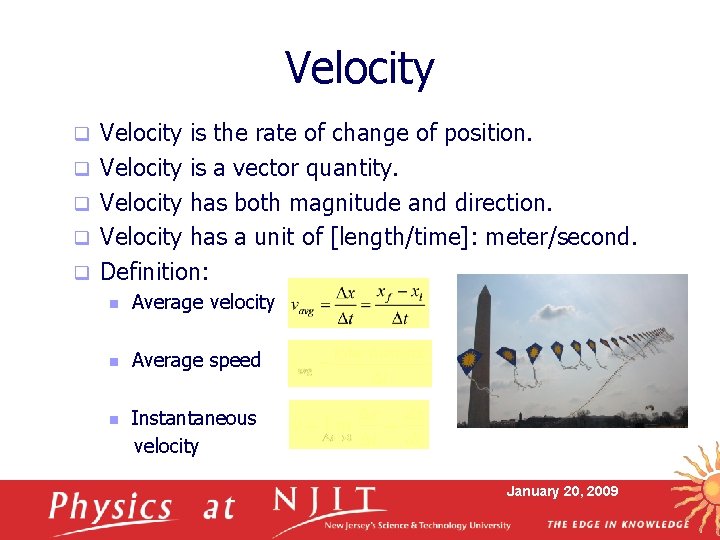 Velocity q q q Velocity is the rate of change of position. Velocity is Velocity q q q Velocity is the rate of change of position. Velocity is