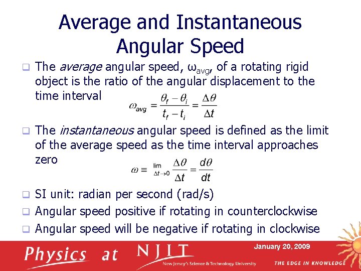 Average and Instantaneous Angular Speed q The average angular speed, ωavg, of a rotating Average and Instantaneous Angular Speed q The average angular speed, ωavg, of a rotating