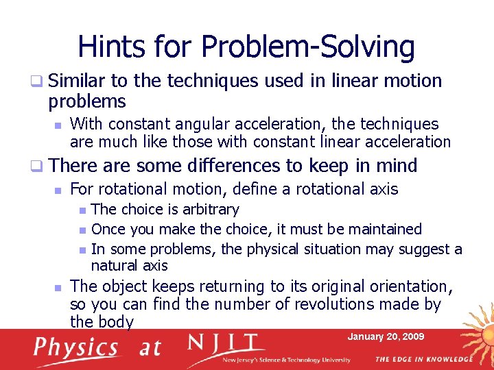 Hints for Problem-Solving q Similar to the techniques used in linear motion problems n Hints for Problem-Solving q Similar to the techniques used in linear motion problems n