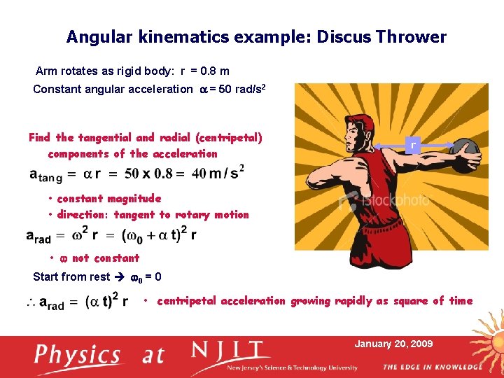 Angular kinematics example: Discus Thrower Arm rotates as rigid body: r = 0. 8 Angular kinematics example: Discus Thrower Arm rotates as rigid body: r = 0. 8
