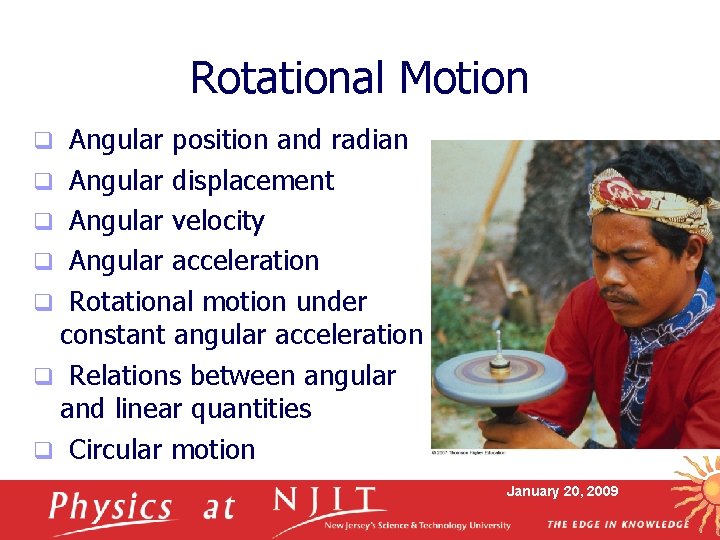 Rotational Motion Angular position and radian q Angular displacement q Angular velocity q Angular Rotational Motion Angular position and radian q Angular displacement q Angular velocity q Angular