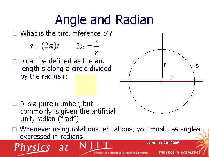Angle and Radian q What is the circumference S ? q can be defined Angle and Radian q What is the circumference S ? q can be defined