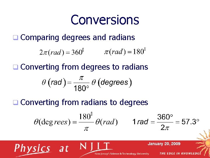 Conversions q Comparing degrees and radians q Converting from degrees to radians q Converting Conversions q Comparing degrees and radians q Converting from degrees to radians q Converting