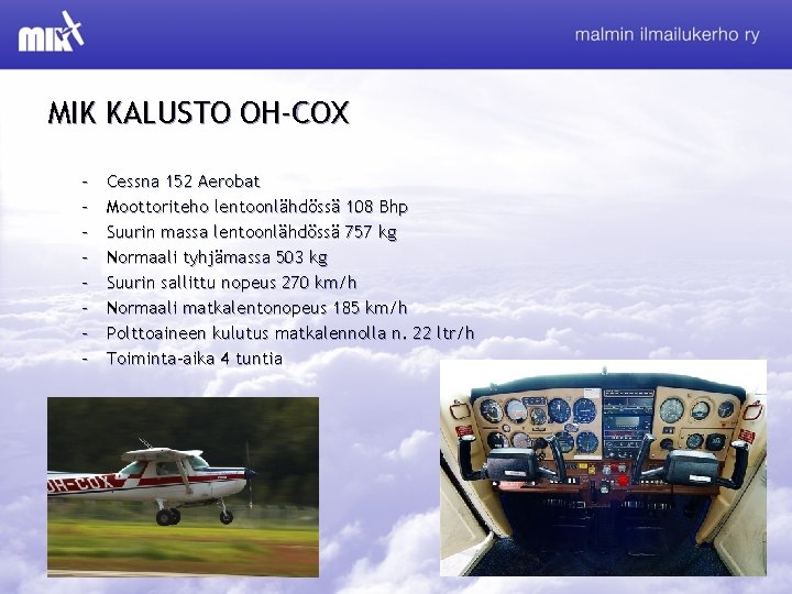 MIK KALUSTO OH-COX – – – – Cessna 152 Aerobat Moottoriteho lentoonlähdössä 108 Bhp