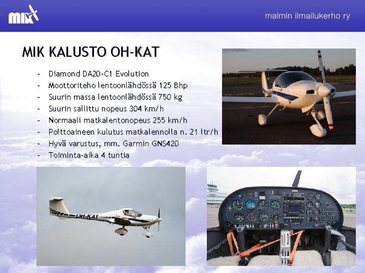 MIK KALUSTO OH-KAT – – – – Diamond DA 20 -C 1 Evolution Moottoriteho