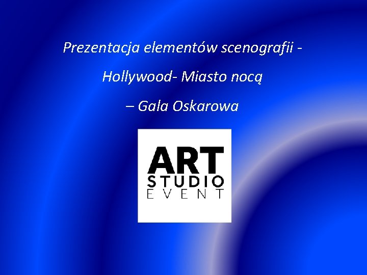 Prezentacja elementów scenografii Hollywood- Miasto nocą – Gala Oskarowa 