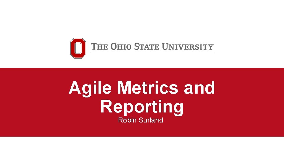 OFFICE OF DISTANCE AND ELEARNING Pg. MO Agile Metrics and Reporting Robin Surland 