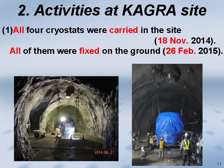 2. Activities at KAGRA site (1)All four cryostats were carried in the site (18