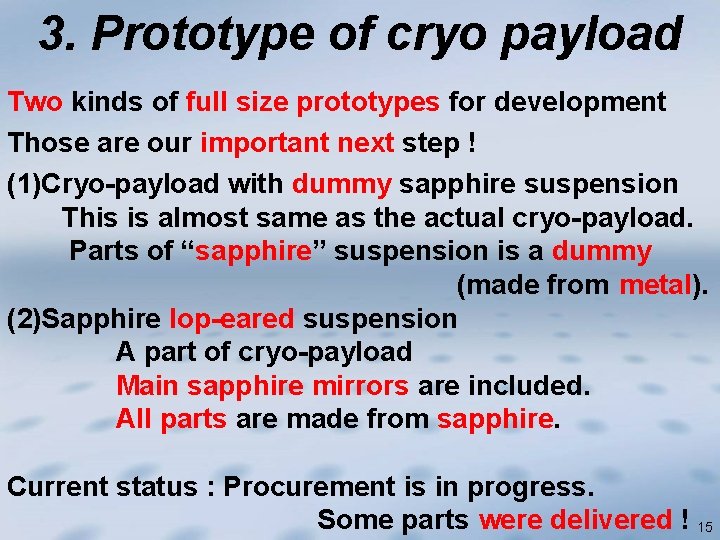 3. Prototype of cryo payload Two kinds of full size prototypes for development Those