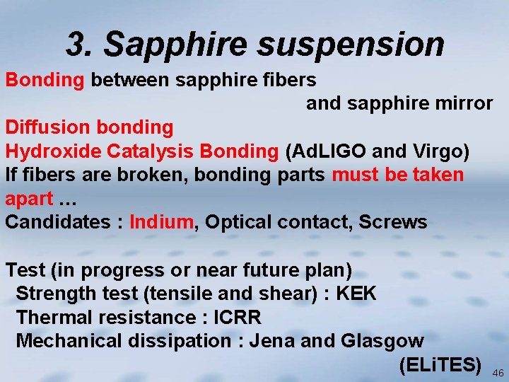 3. Sapphire suspension Bonding between sapphire fibers and sapphire mirror Diffusion bonding Hydroxide Catalysis