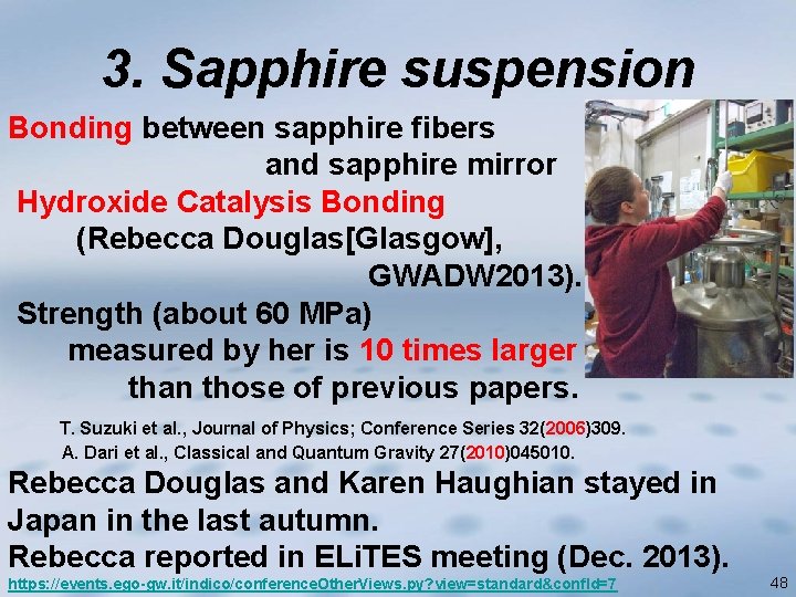 3. Sapphire suspension Bonding between sapphire fibers and sapphire mirror Hydroxide Catalysis Bonding (Rebecca