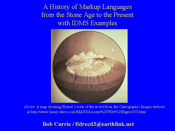 A History of Markup Languages from the Stone Age to the Present with IDMS