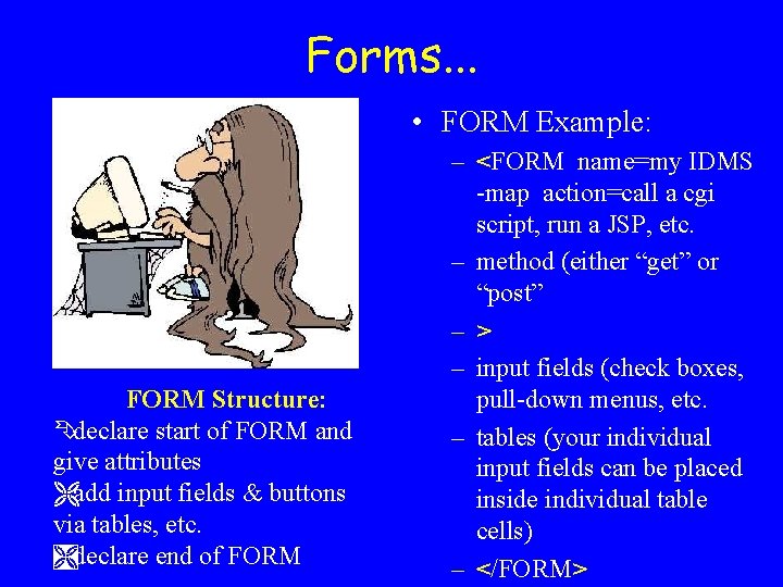 Forms. . . • FORM Example: FORM Structure: Êdeclare start of FORM and give