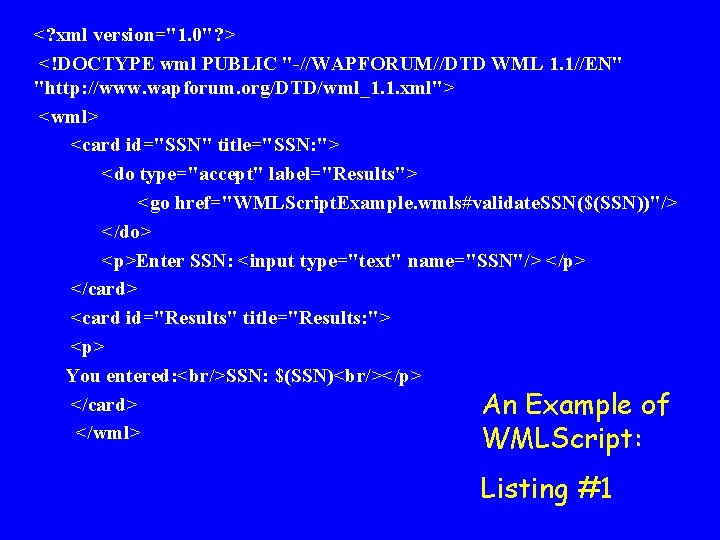 <? xml version="1. 0"? > <!DOCTYPE wml PUBLIC "-//WAPFORUM//DTD WML 1. 1//EN" "http: //www.