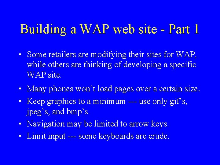 Building a WAP web site - Part 1 • Some retailers are modifying their