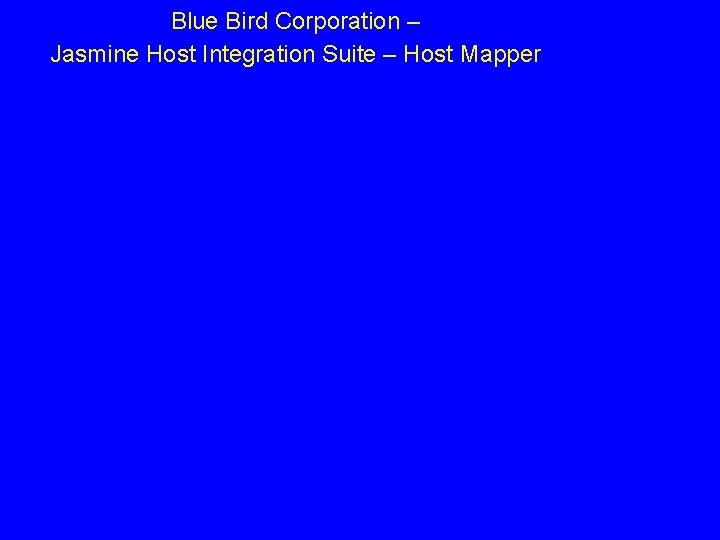 Blue Bird Corporation – Jasmine Host Integration Suite – Host Mapper 