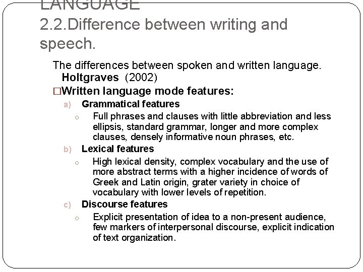 LANGUAGE 2. 2. Difference between writing and speech. The differences between spoken and written