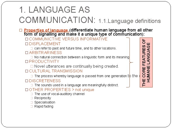 1. LANGUAGE AS COMMUNICATION: 1. 1. Language definitions (differentiate human language from all other