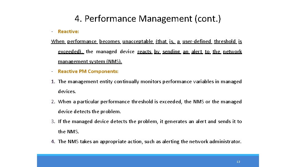 4. Performance Management (cont. ) - Reactive: When performance becomes unacceptable (that is, a 4. Performance Management (cont. ) - Reactive: When performance becomes unacceptable (that is, a
