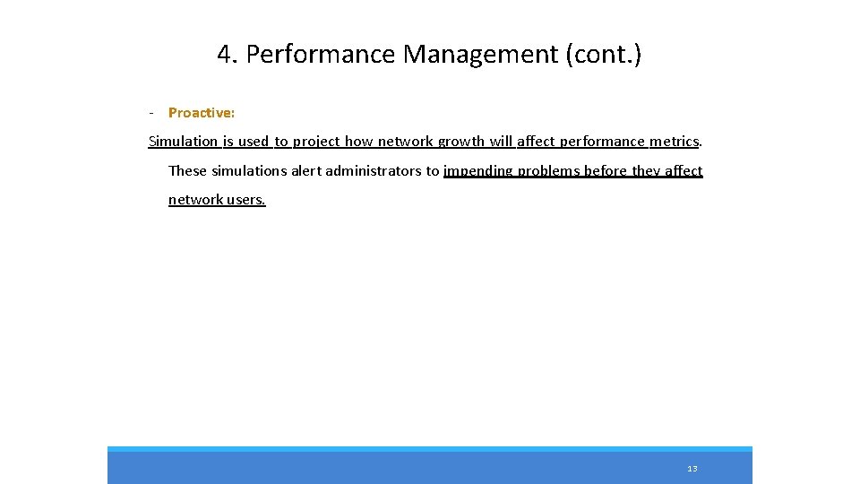4. Performance Management (cont. ) - Proactive: Simulation is used to project how network 4. Performance Management (cont. ) - Proactive: Simulation is used to project how network