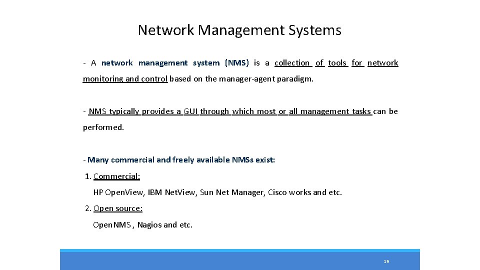Network Management Systems - A network management system (NMS) is a collection of tools Network Management Systems - A network management system (NMS) is a collection of tools