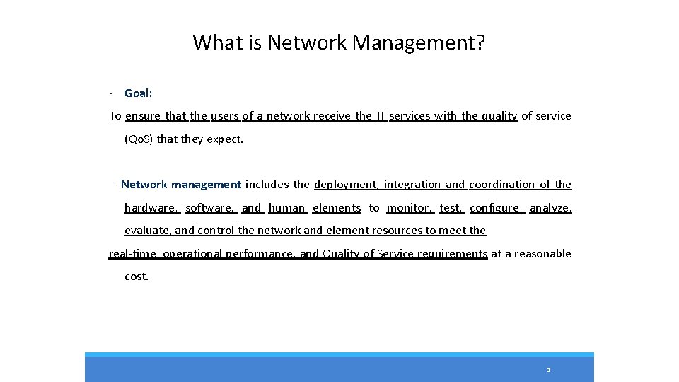 What is Network Management? - Goal: To ensure that the users of a network What is Network Management? - Goal: To ensure that the users of a network
