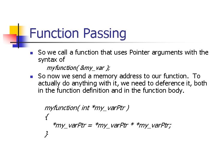Function Passing n n So we call a function that uses Pointer arguments with