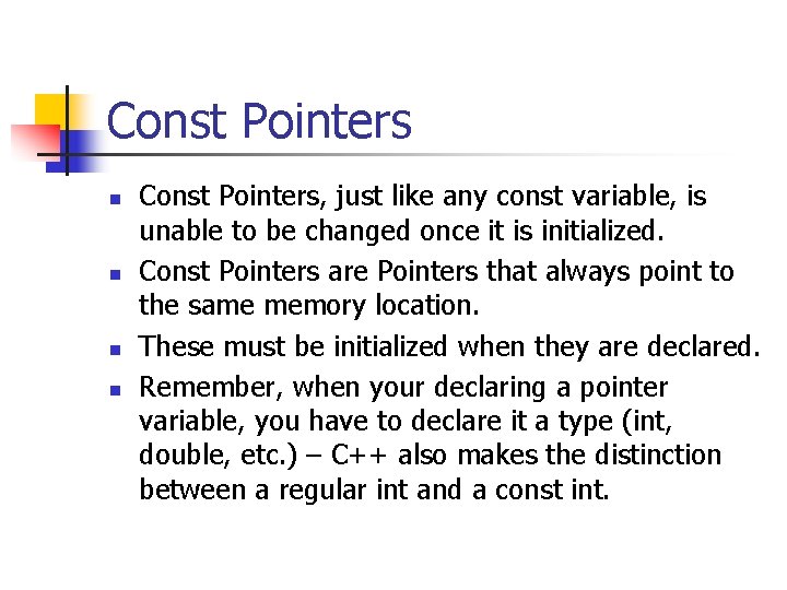 Const Pointers n n Const Pointers, just like any const variable, is unable to