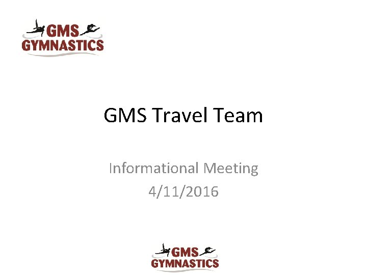 GMS Travel Team Informational Meeting 4/11/2016 