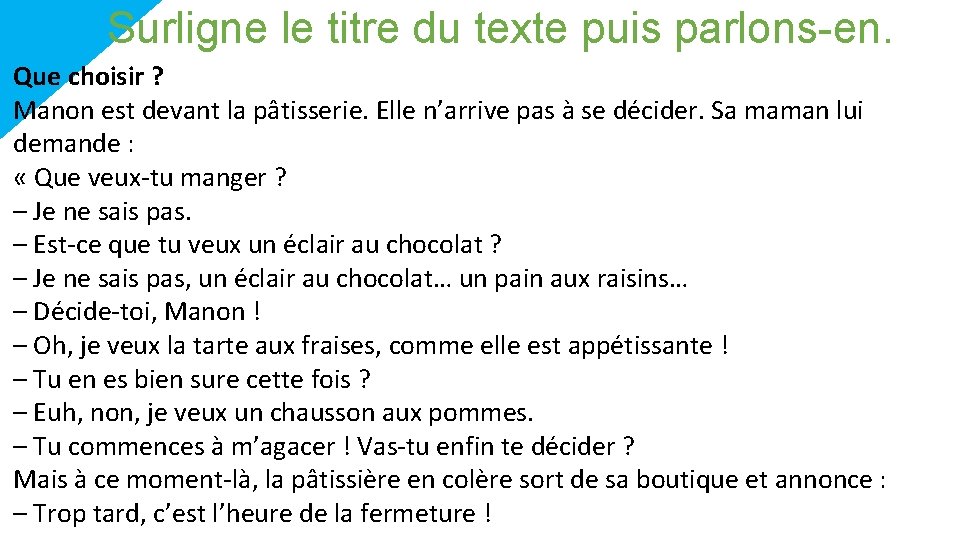 Surligne le titre du texte puis parlons-en. Que choisir ? Manon est devant la