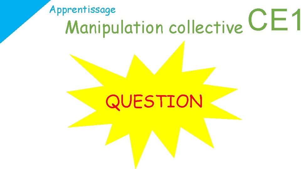 Apprentissage Manipulation collective QUESTION CE 1 