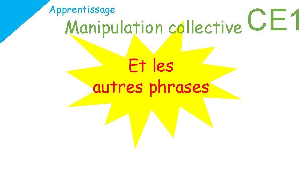 Apprentissage Manipulation collective Et les autres phrases CE 1 