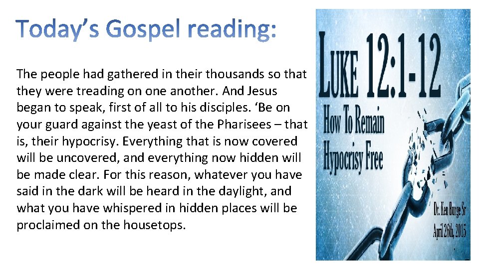 The people had gathered in their thousands so that they were treading on one The people had gathered in their thousands so that they were treading on one