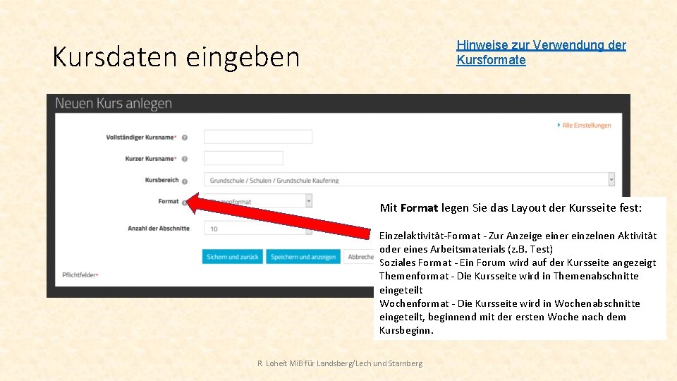 Kursdaten eingeben Hinweise zur Verwendung der Kursformate Mit Format legen Sie das Layout der