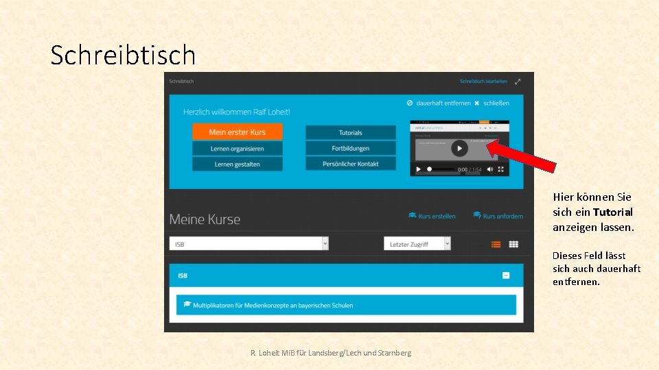 Schreibtisch Hier können Sie sich ein Tutorial anzeigen lassen. Dieses Feld lässt sich auch