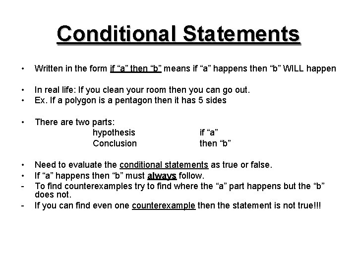 Conditional Statements • Written in the form if “a” then “b” means if “a”
