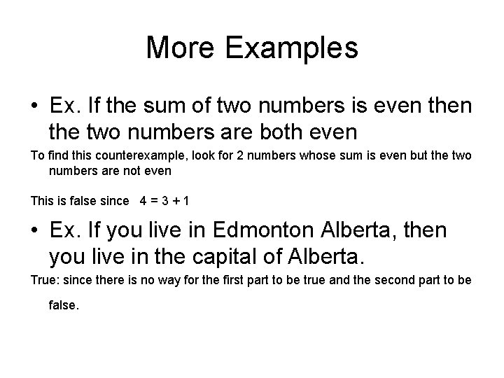More Examples • Ex. If the sum of two numbers is even the two