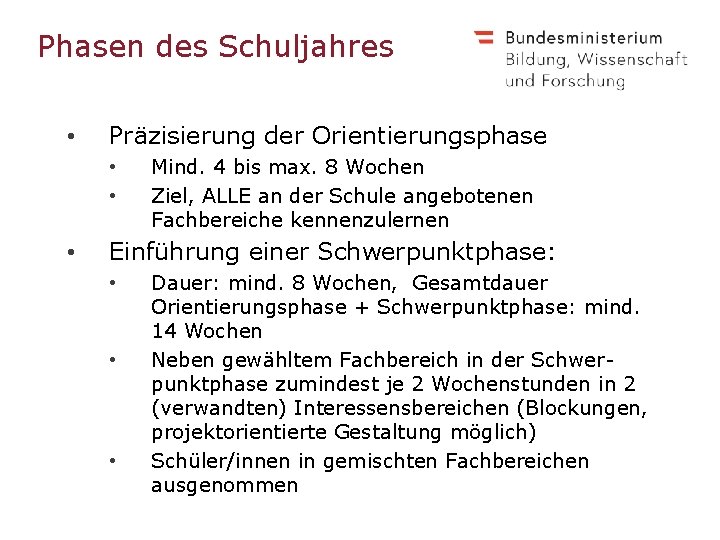 Phasen des Schuljahres • Präzisierung der Orientierungsphase • • • Mind. 4 bis max.