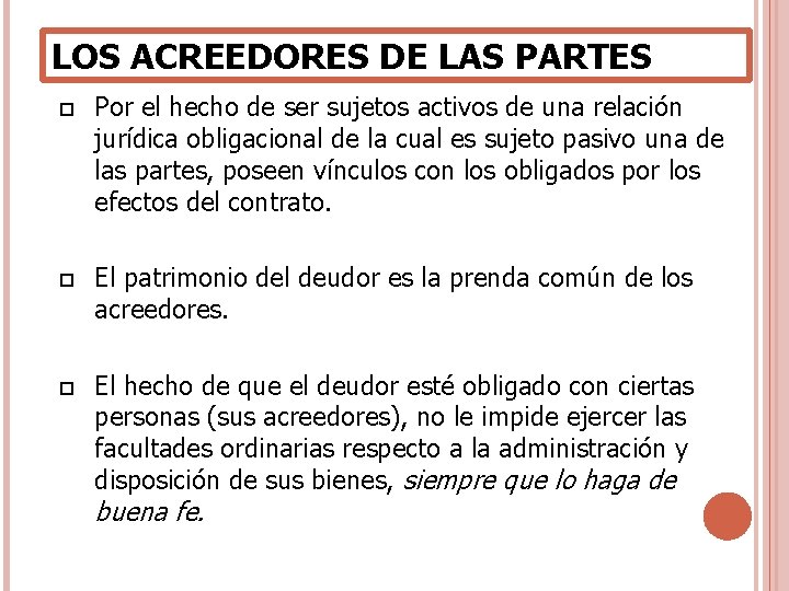 LOS ACREEDORES DE LAS PARTES Por el hecho de ser sujetos activos de una LOS ACREEDORES DE LAS PARTES Por el hecho de ser sujetos activos de una