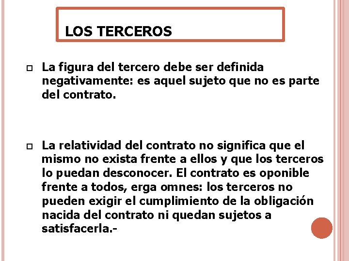 LOS TERCEROS La figura del tercero debe ser definida negativamente: es aquel sujeto LOS TERCEROS La figura del tercero debe ser definida negativamente: es aquel sujeto