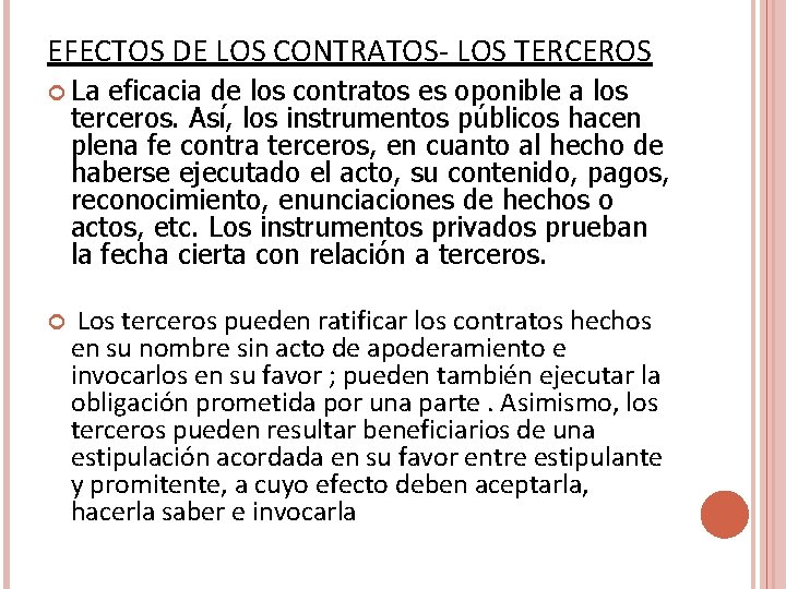 EFECTOS DE LOS CONTRATOS- LOS TERCEROS La eficacia de los contratos es oponible a EFECTOS DE LOS CONTRATOS- LOS TERCEROS La eficacia de los contratos es oponible a