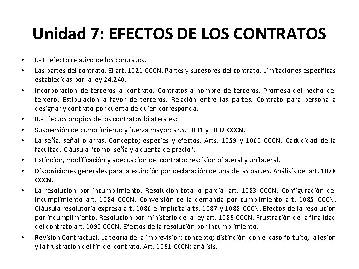 Unidad 7: EFECTOS DE LOS CONTRATOS • • • I. - El efecto relativo Unidad 7: EFECTOS DE LOS CONTRATOS • • • I. - El efecto relativo